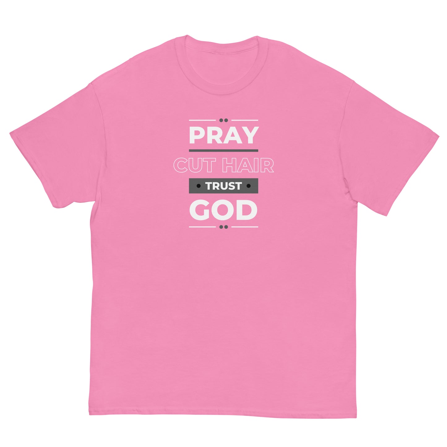 Pray Cut Hair Trust God Men's classic tee