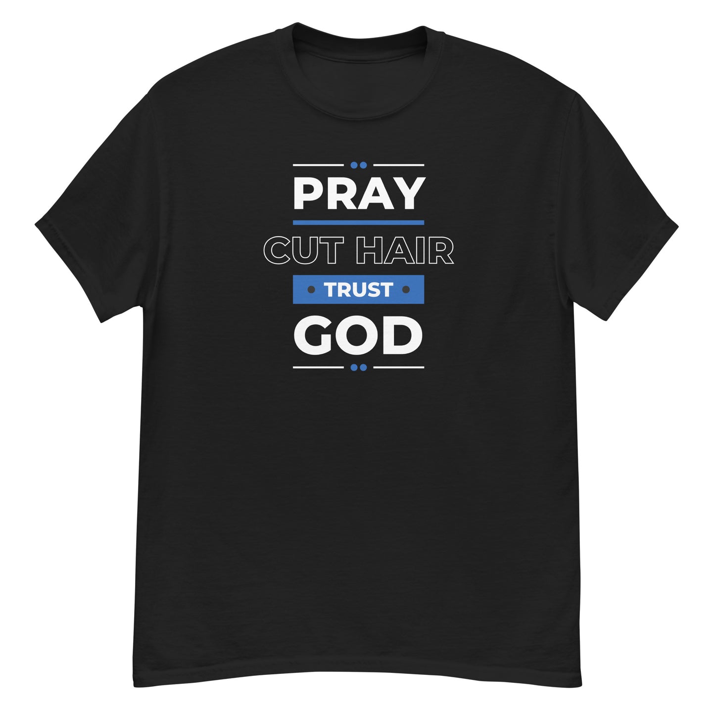 Pray Cut Hair Trust Men's classic tee
