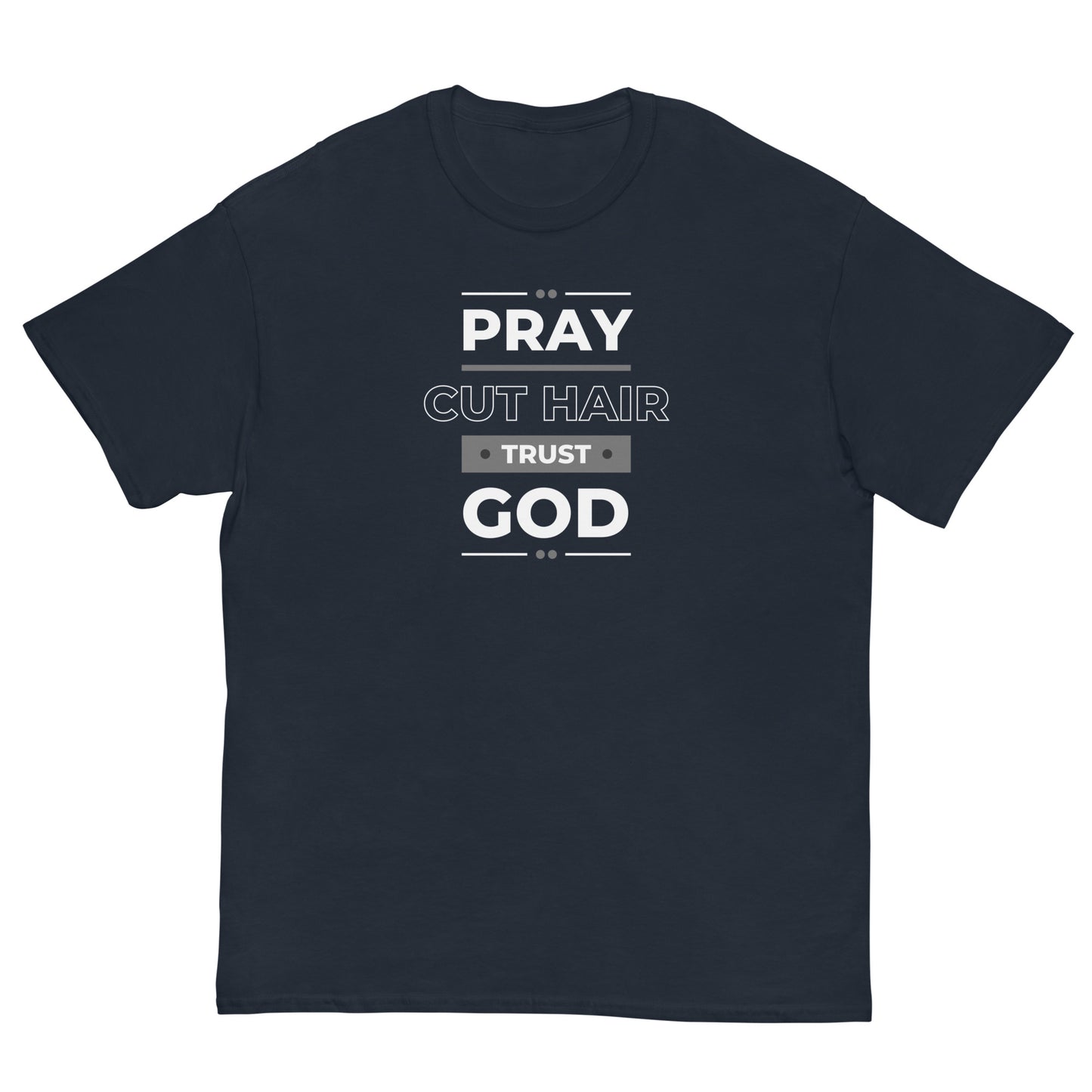 Pray Cut Hair Trust God Men's classic tee