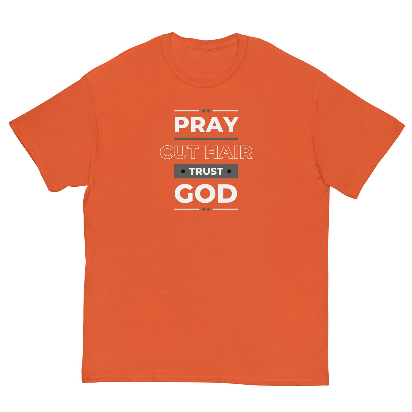 Pray Cut Hair Trust God Men's classic tee