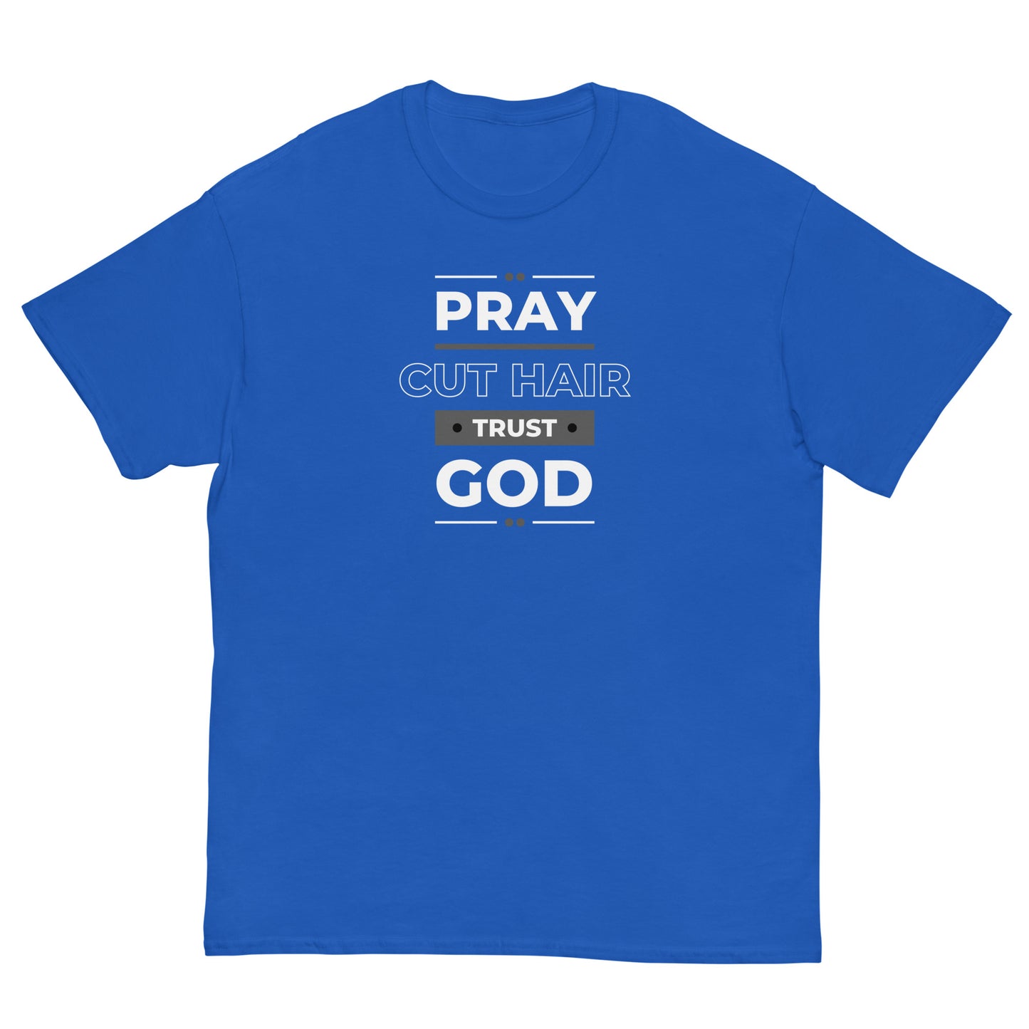 Pray Cut Hair Trust God Men's classic tee