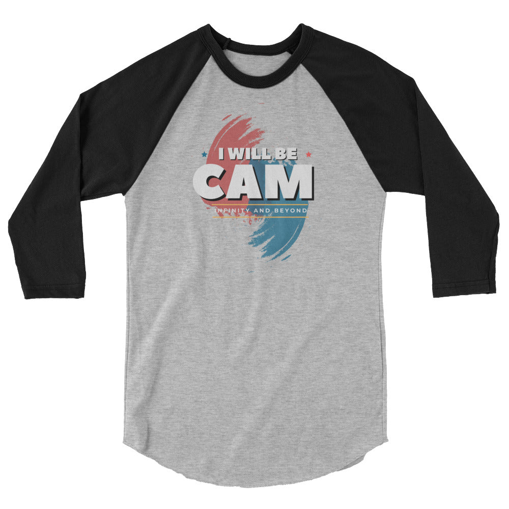 I will Be Cam! 3/4 sleeve raglan shirt