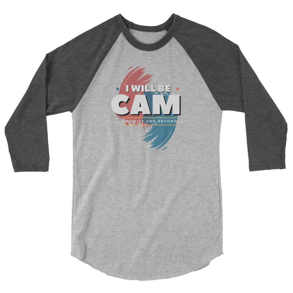 I will Be Cam! 3/4 sleeve raglan shirt