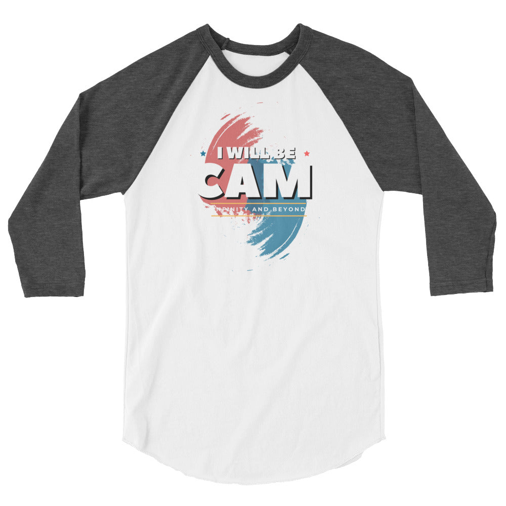 I will Be Cam! 3/4 sleeve raglan shirt