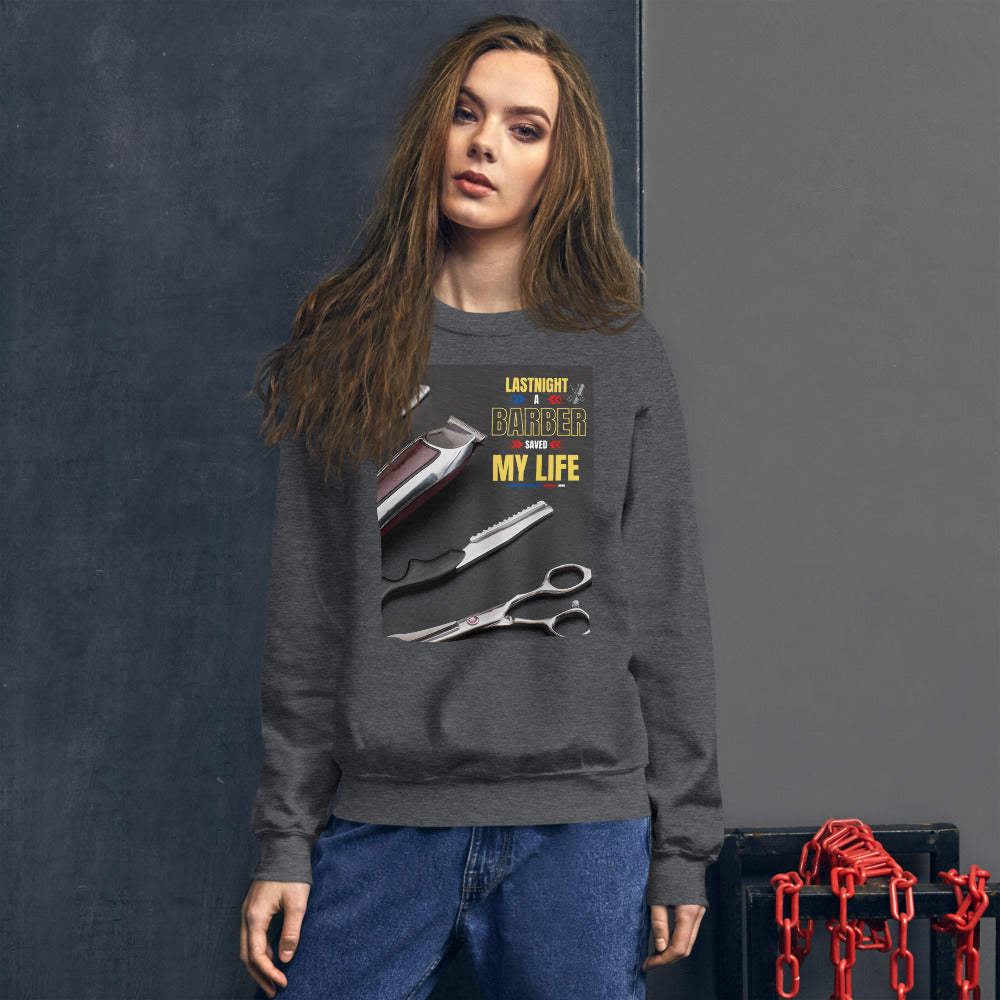 Last Night A Barber Saved My Life Sweatshirt