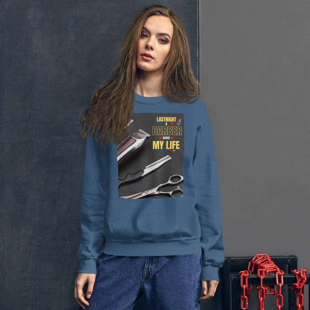 Last Night A Barber Saved My Life Sweatshirt