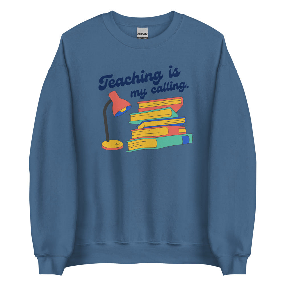 Teaching is My Calling by Legend Unisex Sweatshirt
