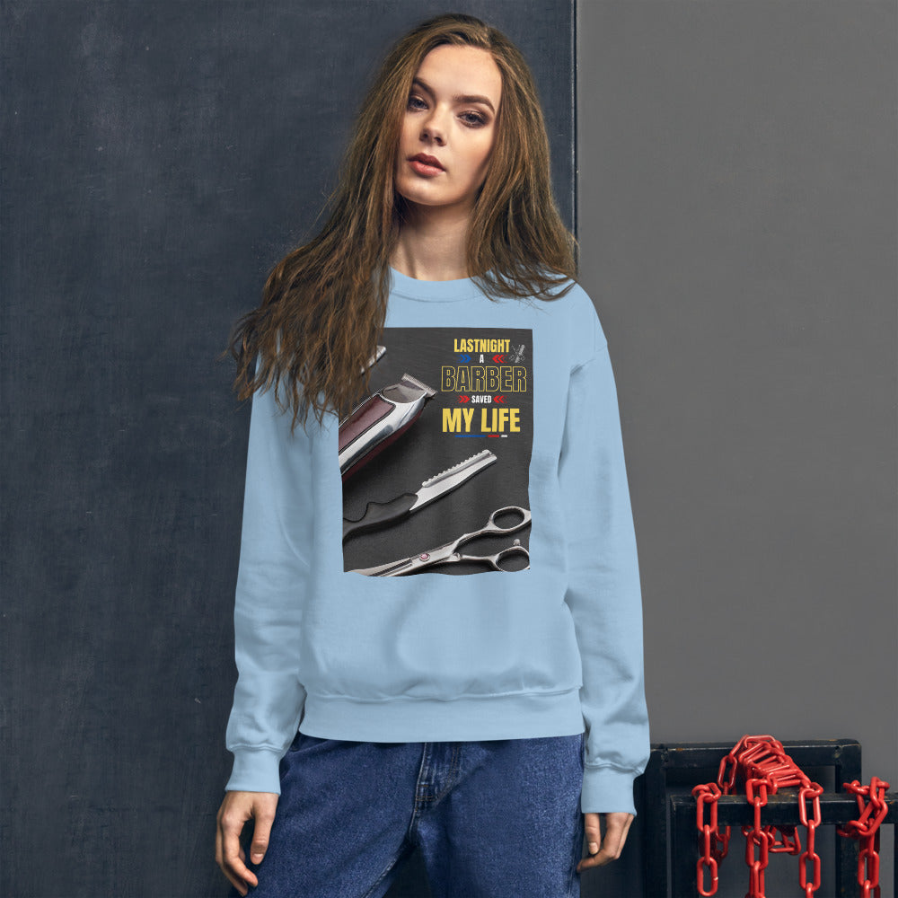 Last Night A Barber Saved My Life Sweatshirt
