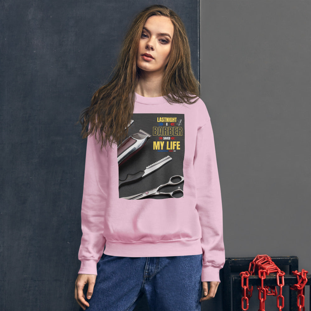 Last Night A Barber Saved My Life Sweatshirt