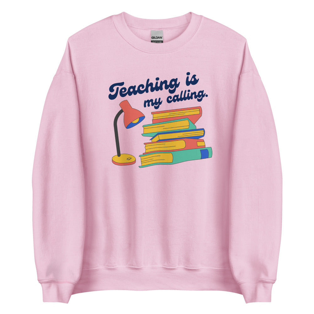 Teaching is My Calling by Legend Unisex Sweatshirt