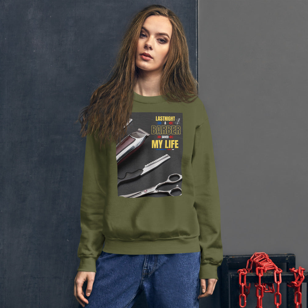 Last Night A Barber Saved My Life Sweatshirt
