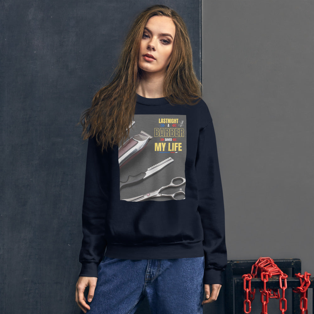 Last Night A Barber Saved My Life Sweatshirt