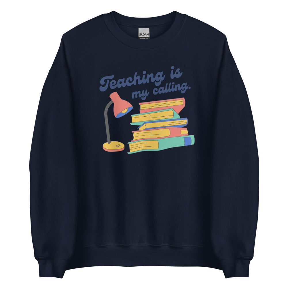 Teaching is My Calling by Legend Unisex Sweatshirt