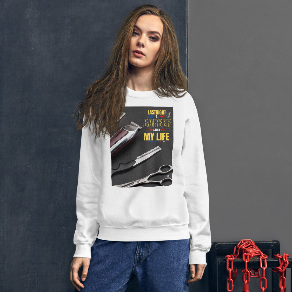 Last Night A Barber Saved My Life Sweatshirt