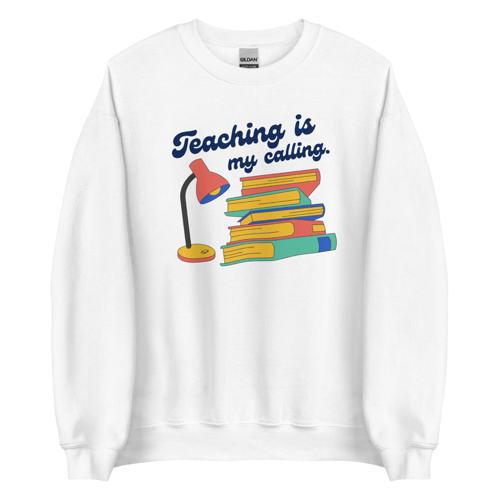Teaching is My Calling by Legend Unisex Sweatshirt