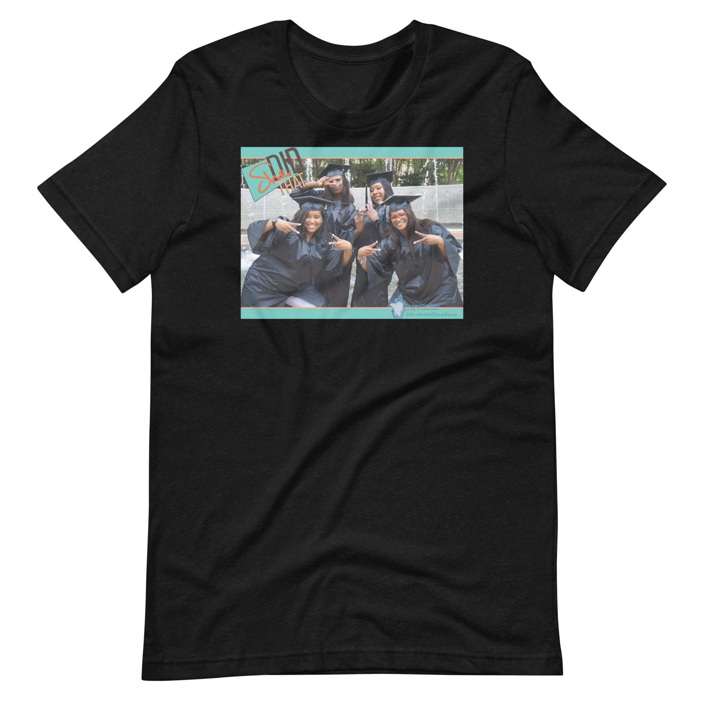 She Did That Cap and Gown Unisex t-shirt