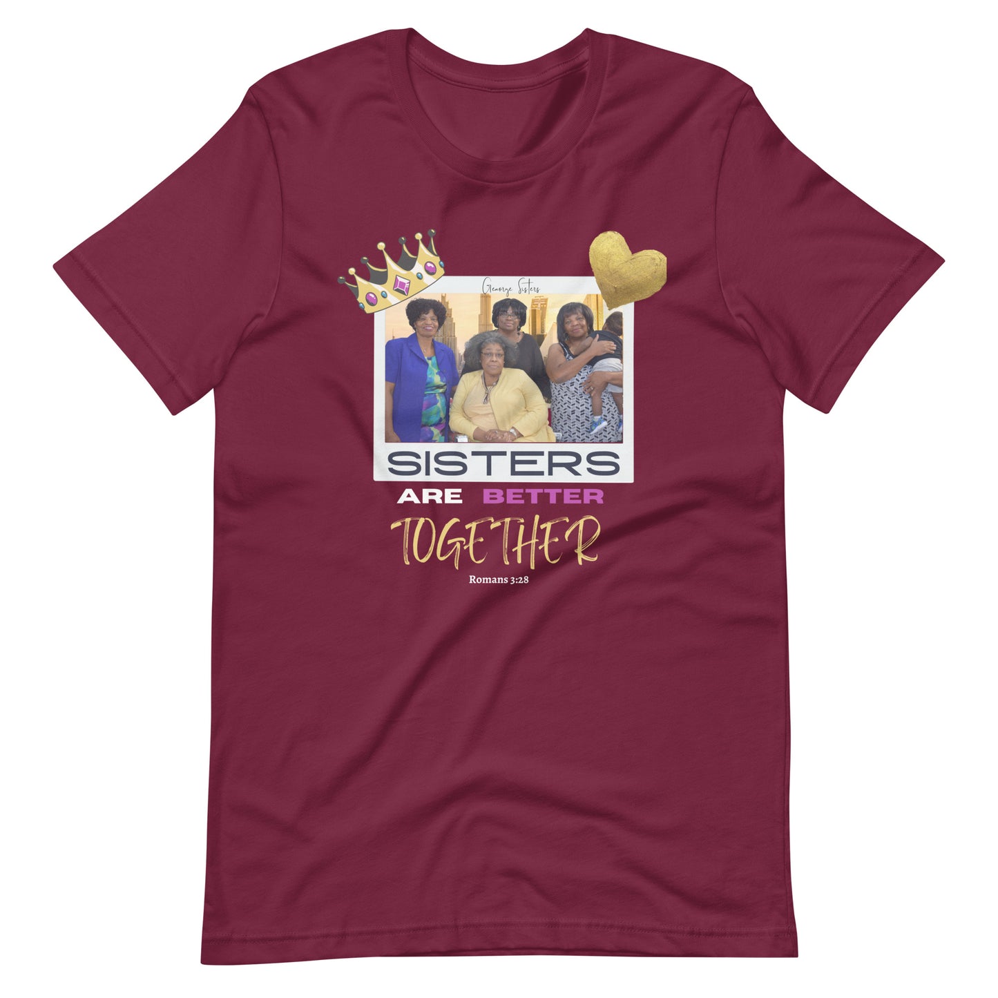 George Sisters Are Better Together t-shirt