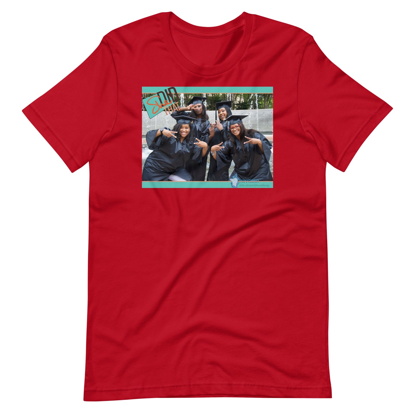 She Did That Cap and Gown Unisex t-shirt