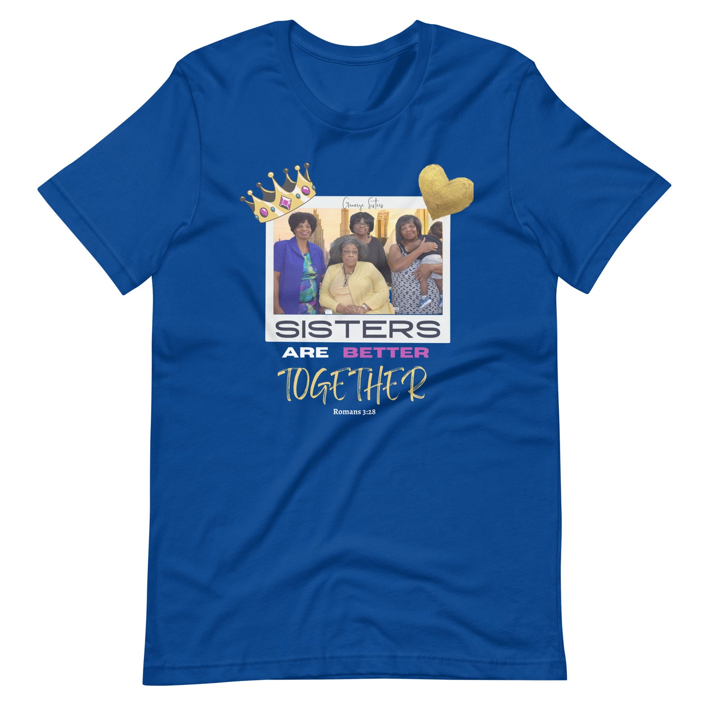 George Sisters Are Better Together t-shirt