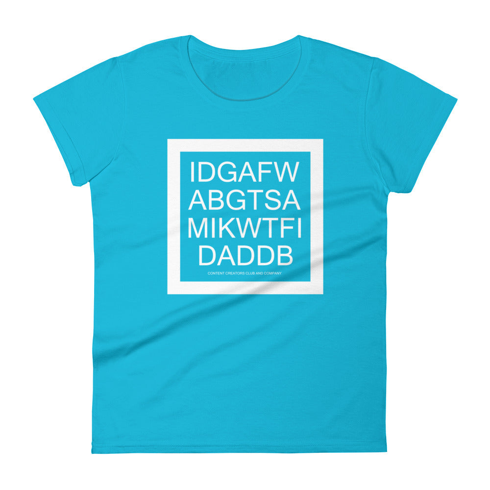 IDGAF Women's short sleeve t-shirt