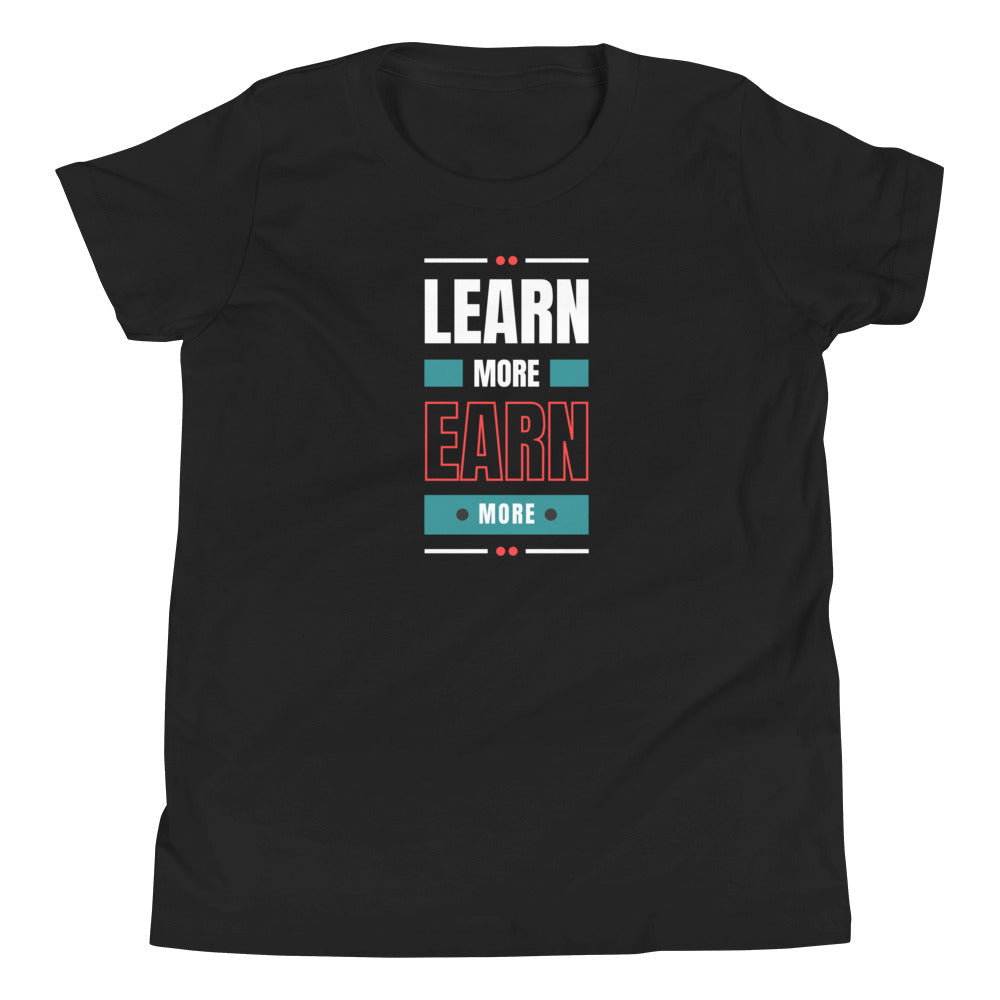 Learn more Earn More Youth Short Sleeve T-Shirt