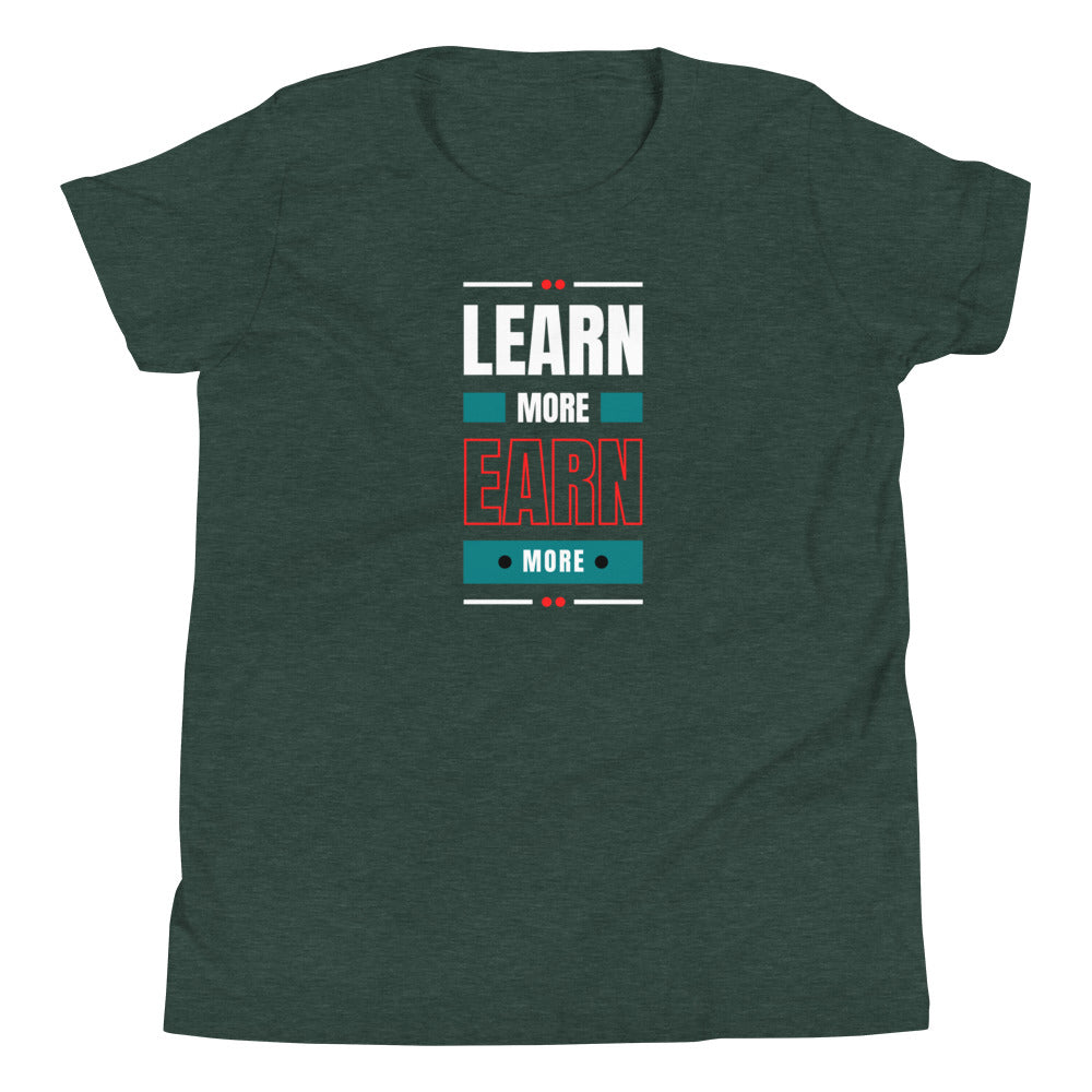 Learn more Earn More Youth Short Sleeve T-Shirt