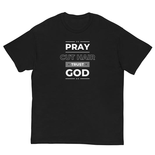 Pray Cut Hair Trust God Men's classic tee