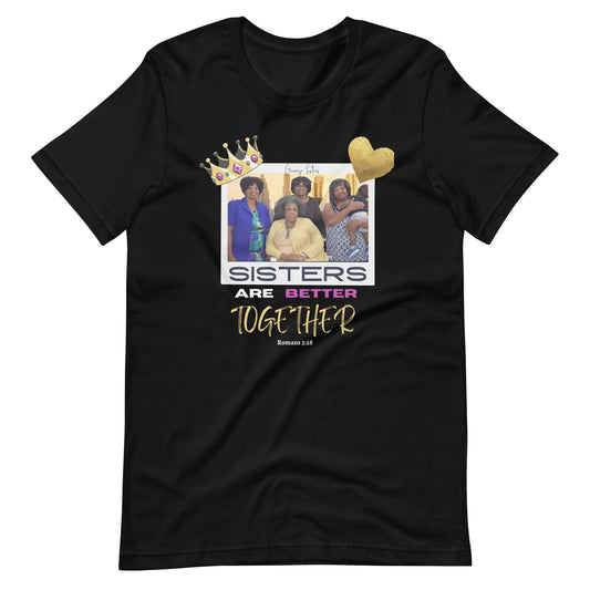 George Sisters Are Better Together t-shirt