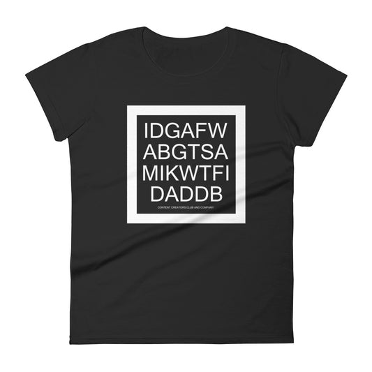 IDGAF Women's short sleeve t-shirt